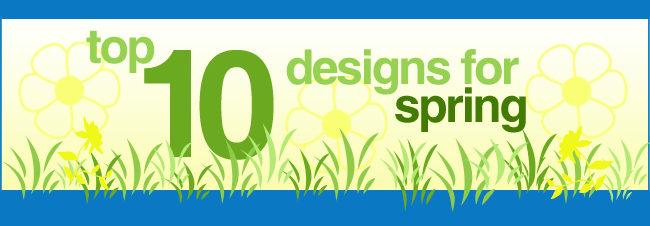 Top 10 Designs For Spring