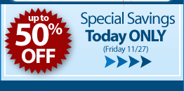 up to 50% off select items - today only!